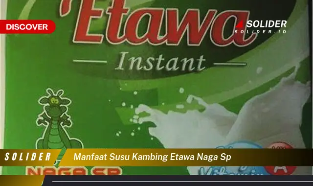 manfaat susu kambing etawa naga sp