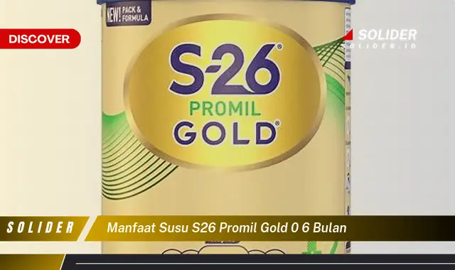 manfaat susu s26 promil gold 0 6 bulan