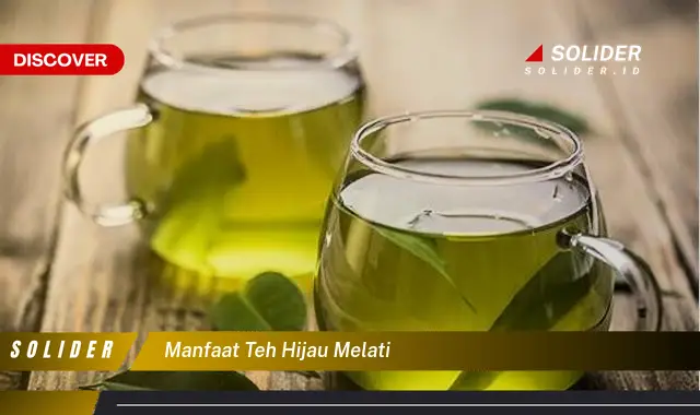 manfaat teh hijau melati