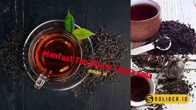 manfaat teh hitam tanpa gula