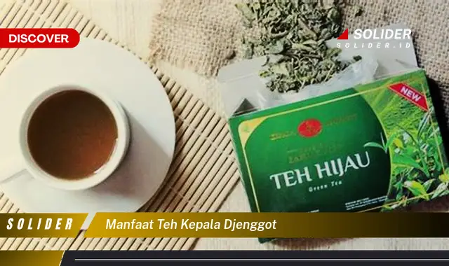 manfaat teh kepala djenggot