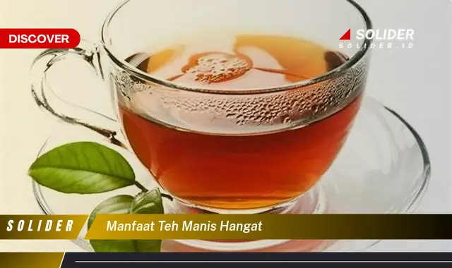 manfaat teh manis hangat