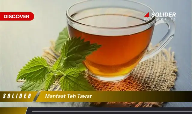 manfaat teh tawar