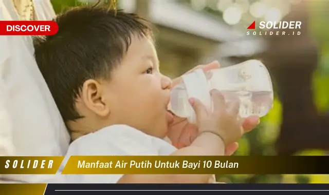 manfaat air putih untuk bayi 10 bulan