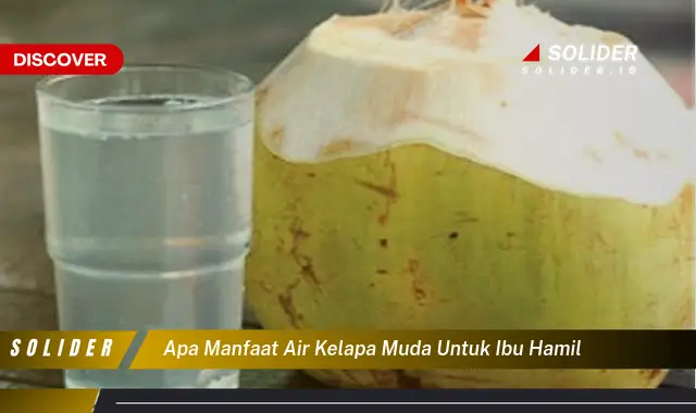 apa manfaat air kelapa muda untuk ibu hamil