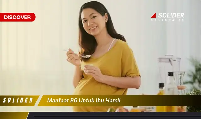 manfaat b6 untuk ibu hamil