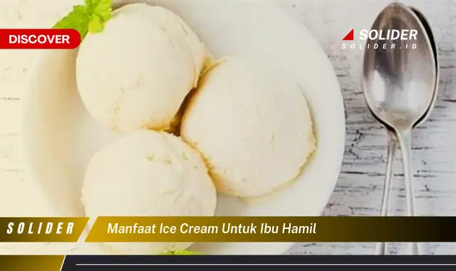 manfaat ice cream untuk ibu hamil