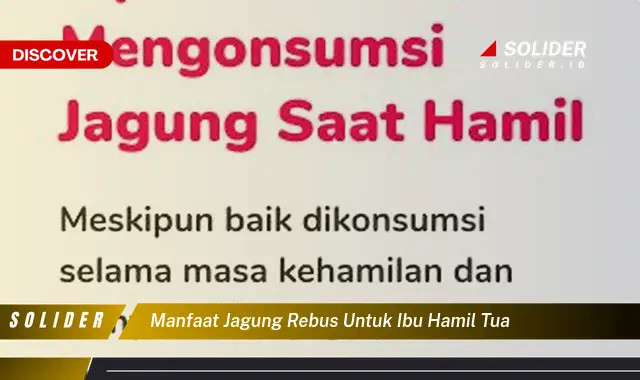 manfaat jagung rebus untuk ibu hamil tua