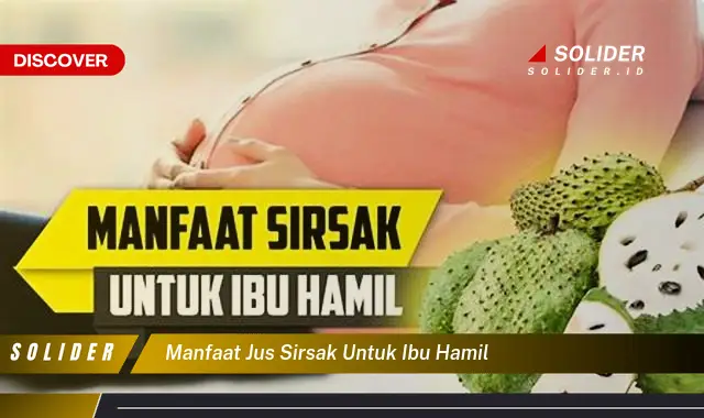 manfaat jus sirsak untuk ibu hamil