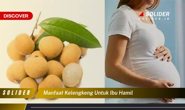 manfaat kelengkeng untuk ibu hamil