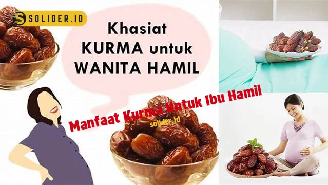 Temukan Manfaat Kurma Yang Jarang Diketahui Untuk Ibu Hamil Solider