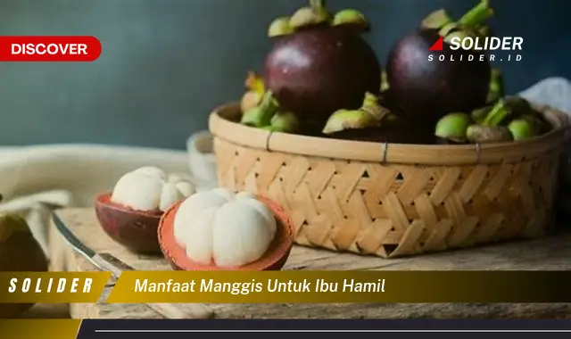 manfaat manggis untuk ibu hamil