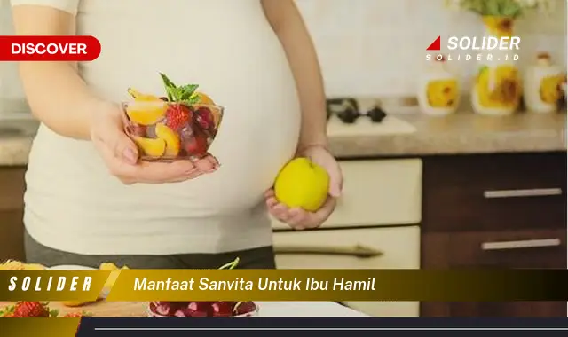 manfaat sanvita untuk ibu hamil