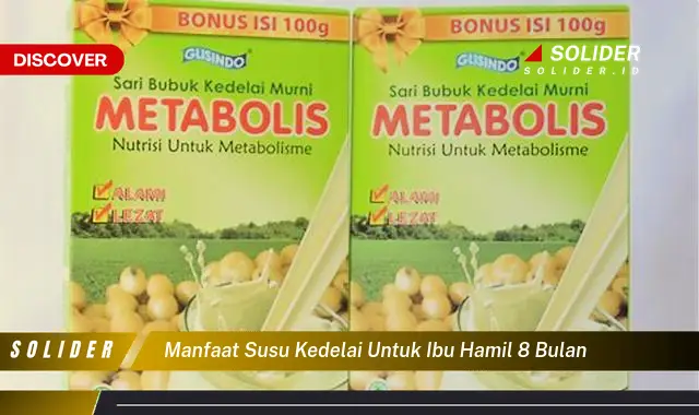 manfaat susu kedelai untuk ibu hamil 8 bulan