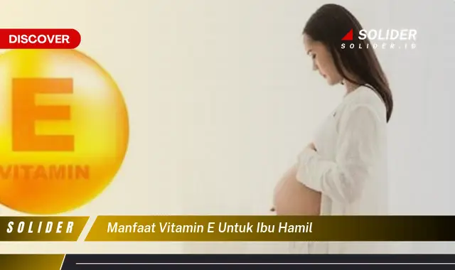 manfaat vitamin e untuk ibu hamil