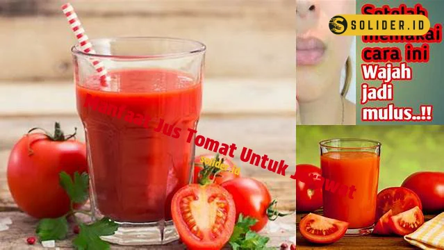 Temukan Manfaat Jus Tomat Untuk Jerawat Rahasia Yang Jarang Diketahui