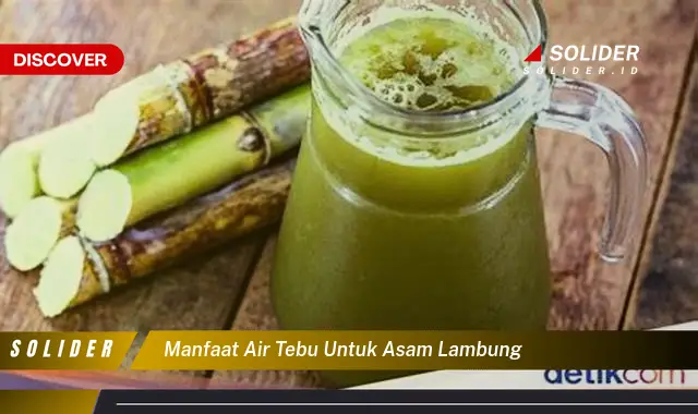 manfaat air tebu untuk asam lambung