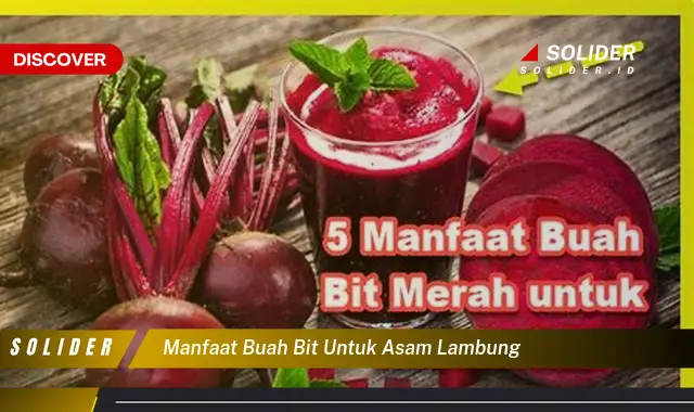 manfaat buah bit untuk asam lambung