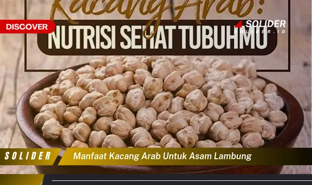 Temukan Manfaat Kacang Arab Untuk Asam Lambung Yang Jarang Diketahui