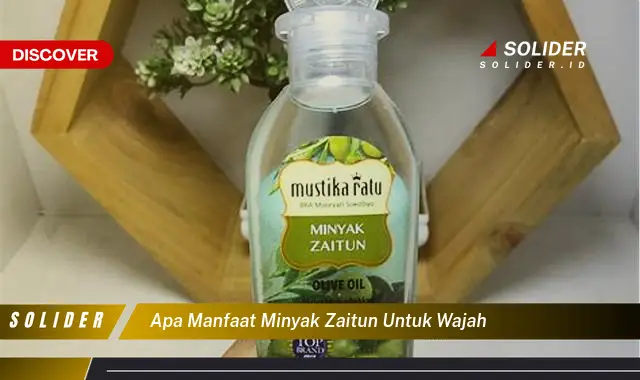 apa manfaat minyak zaitun untuk wajah