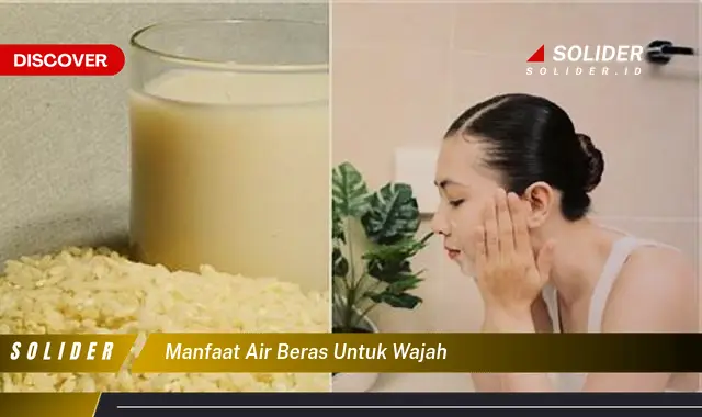 manfaat air beras untuk wajah