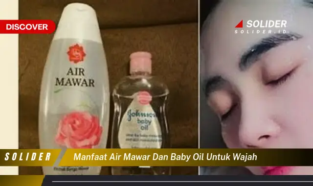 manfaat air mawar dan baby oil untuk wajah