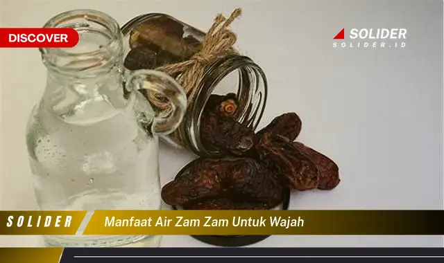 manfaat air zam zam untuk wajah