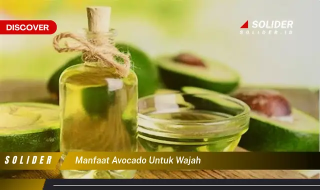 manfaat avocado untuk wajah