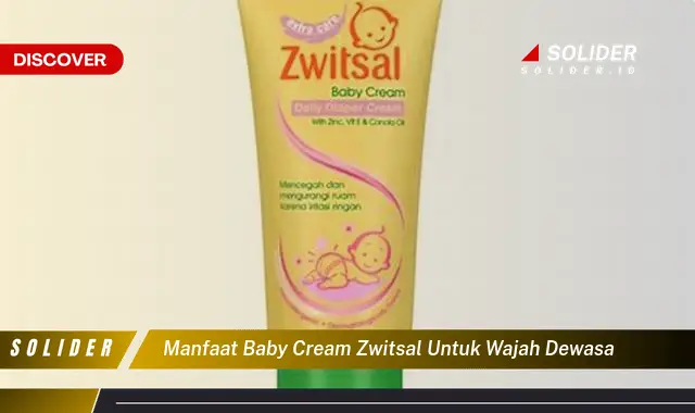 manfaat baby cream zwitsal untuk wajah dewasa