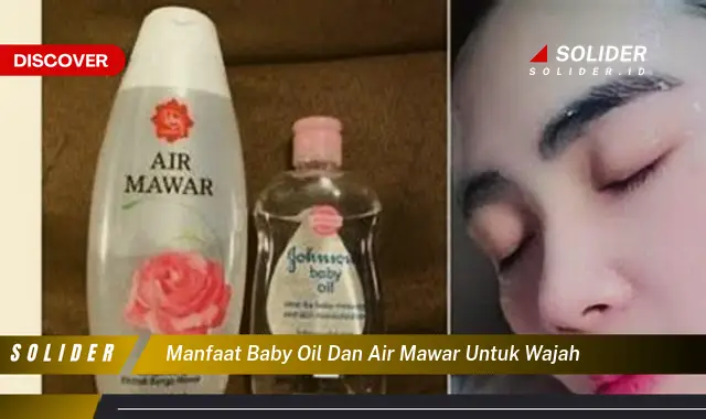 manfaat baby oil dan air mawar untuk wajah