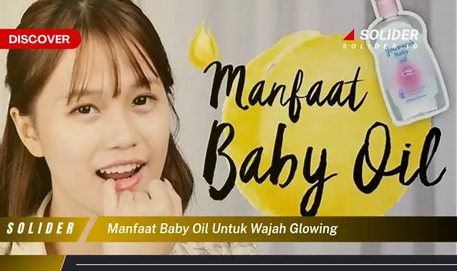 manfaat baby oil untuk wajah glowing