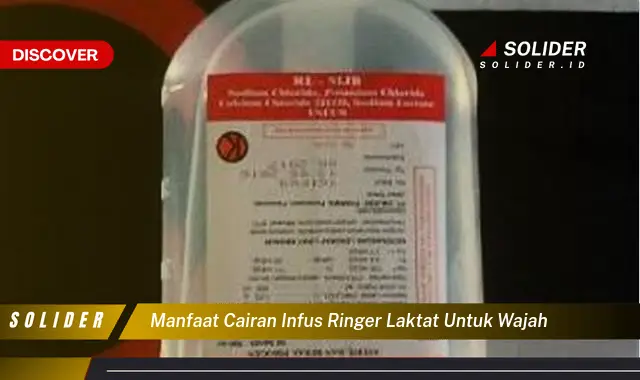 manfaat cairan infus ringer laktat untuk wajah