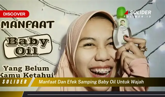 manfaat dan efek samping baby oil untuk wajah