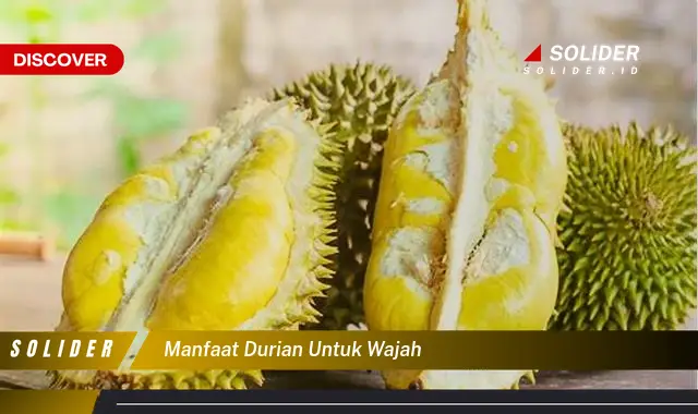 manfaat durian untuk wajah