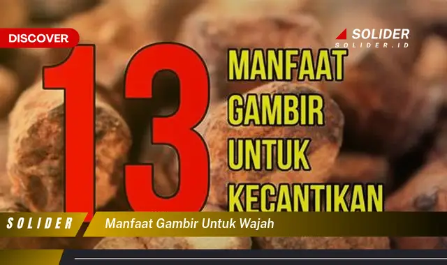 manfaat gambir untuk wajah