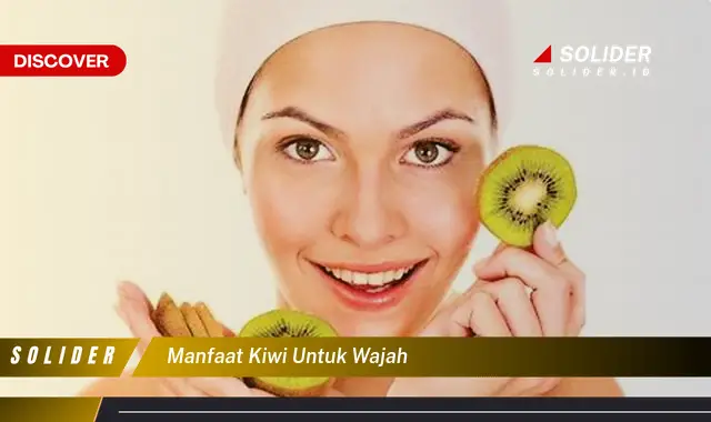 manfaat kiwi untuk wajah