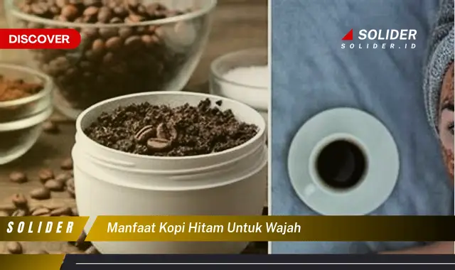 manfaat kopi hitam untuk wajah