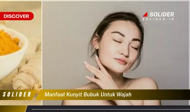 manfaat kunyit bubuk untuk wajah