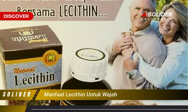 manfaat lecithin untuk wajah