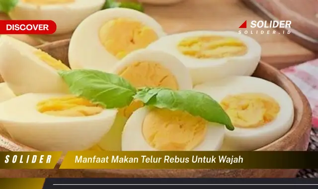 manfaat makan telur rebus untuk wajah