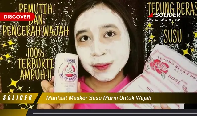 manfaat masker susu murni untuk wajah