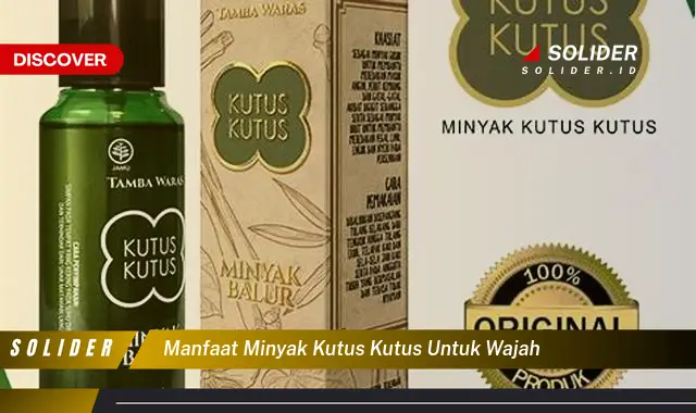 manfaat minyak kutus kutus untuk wajah