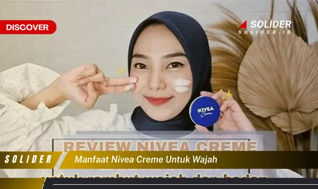 manfaat nivea creme untuk wajah