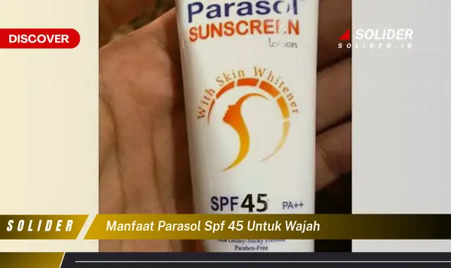 manfaat parasol spf 45 untuk wajah