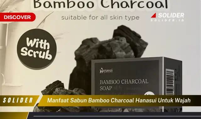 manfaat sabun bamboo charcoal hanasui untuk wajah