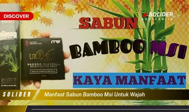 manfaat sabun bamboo msi untuk wajah