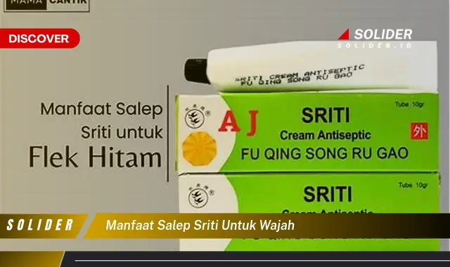 manfaat salep sriti untuk wajah