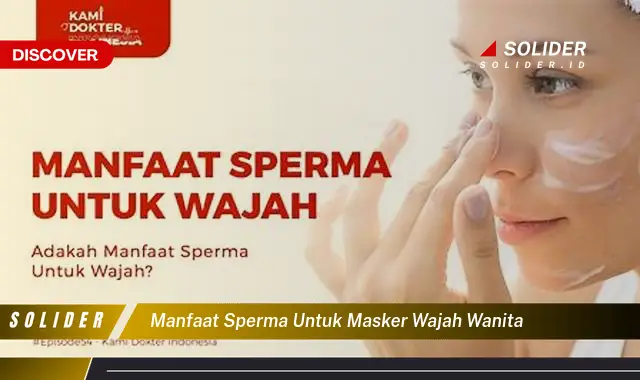 manfaat sperma untuk masker wajah wanita