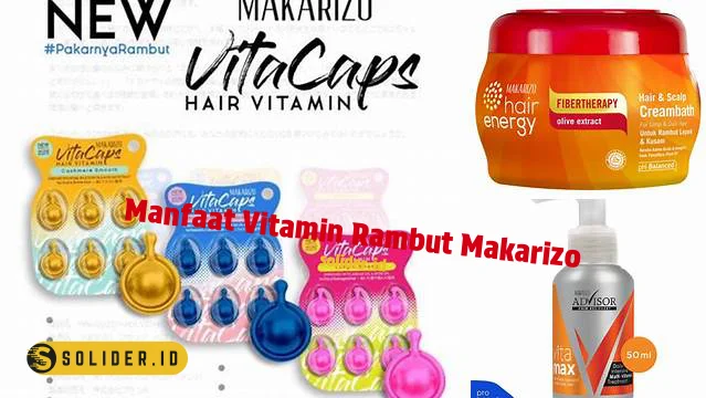 manfaat vitamin rambut makarizo