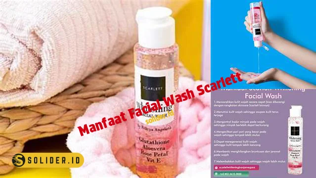 Temukan Manfaat Facial Wash Scarlett Yang Jarang Diketahui Untuk Kulit